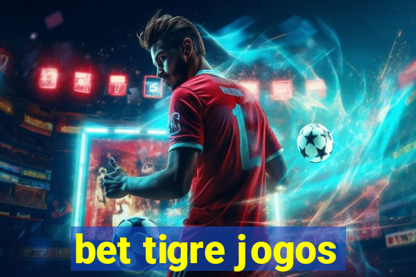 bet tigre jogos